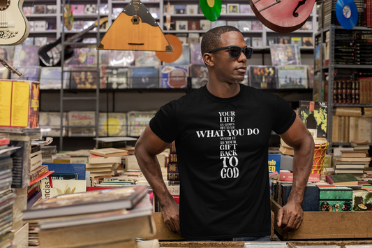 "Your Life Is a Gift from God" Christian T-Shirt – Inspirational Faith Quote Tee for Men & Women